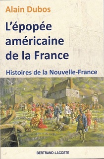 	Alain Dubos - L'pope amricaine de la France : Histoire de la Nouvelle-France - 10